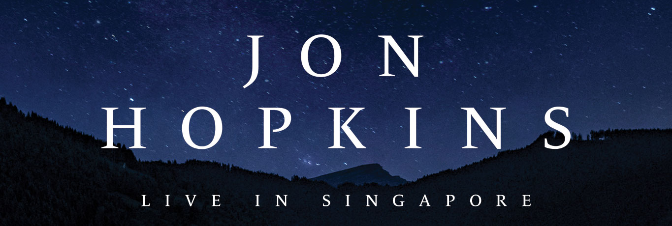 电子音乐巫师JON HOPKINS新加坡演唱会-热点新加坡